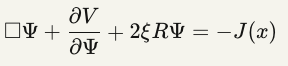 □Ψ+∂V∂Ψ+2ξRΨ=−J(x)□Ψ+∂Ψ∂V​+2ξRΨ=−J(x)