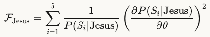 FJesus=∑i=151P(Si∣Jesus)(∂P(Si∣Jesus)∂θ)2FJesus​=i=1∑5​P(Si​∣Jesus)1​(∂θ∂P(Si​∣Jesus)​)2