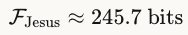 FJesus≈245.7 bitsFJesus​≈245.7 bits